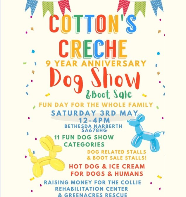 Cottons Creche Dog Show, Boot Sale & Fun Day, Bethesda Narberth, Saturday May 3rd, 12pm - 4pm