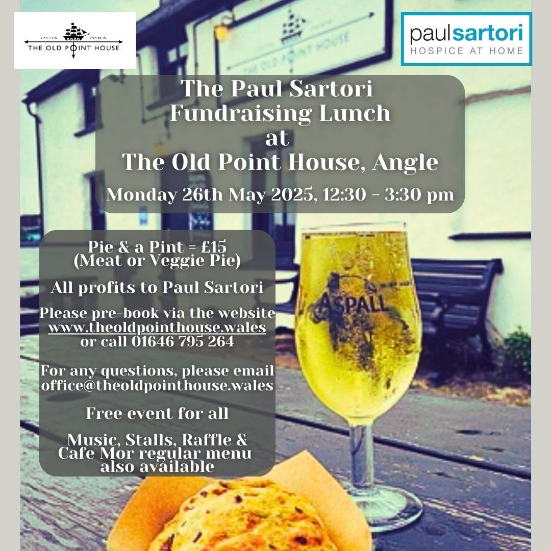 Paul Sartori Fundraising Lunch, The Old Point House, Angle, Monday May 26th, 12.30pm - 3.30pm