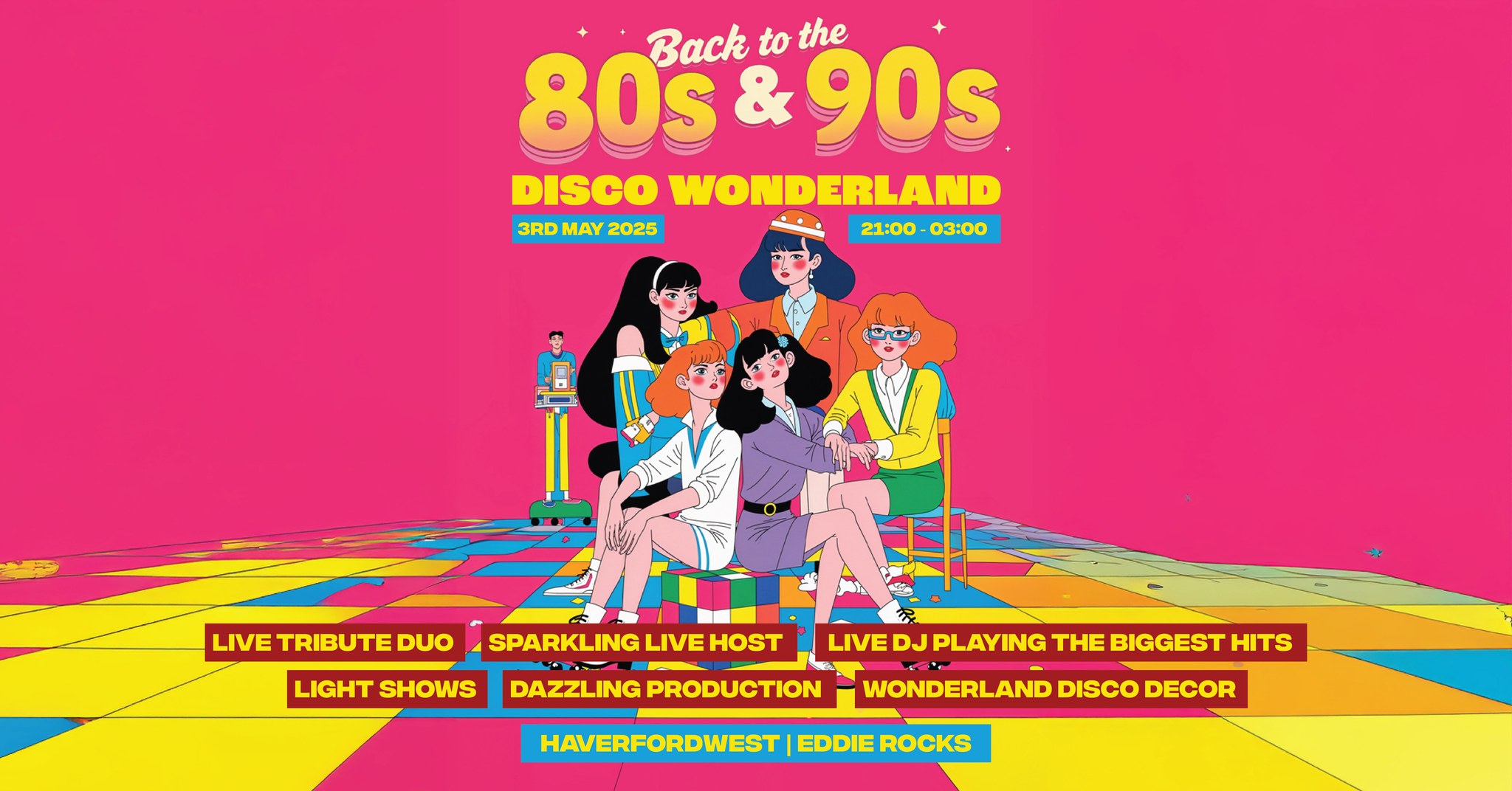 Disco Wonderland, Eddies, Haverfordwest, Saturday 3rd May - 9pm