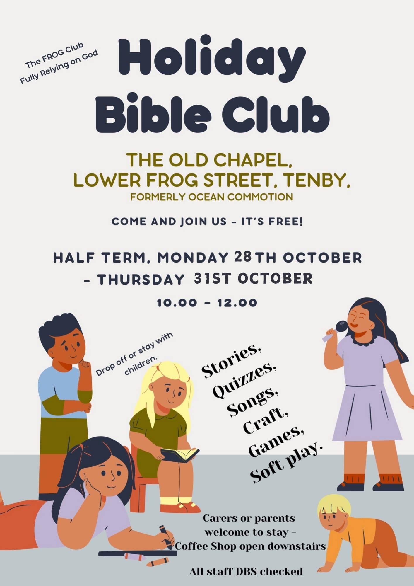 Holiday Bible Club, The Old Chapel, Lower Frog Street, Tenby, Monday October 28th - Thursday October 31st, 10am - 12pm